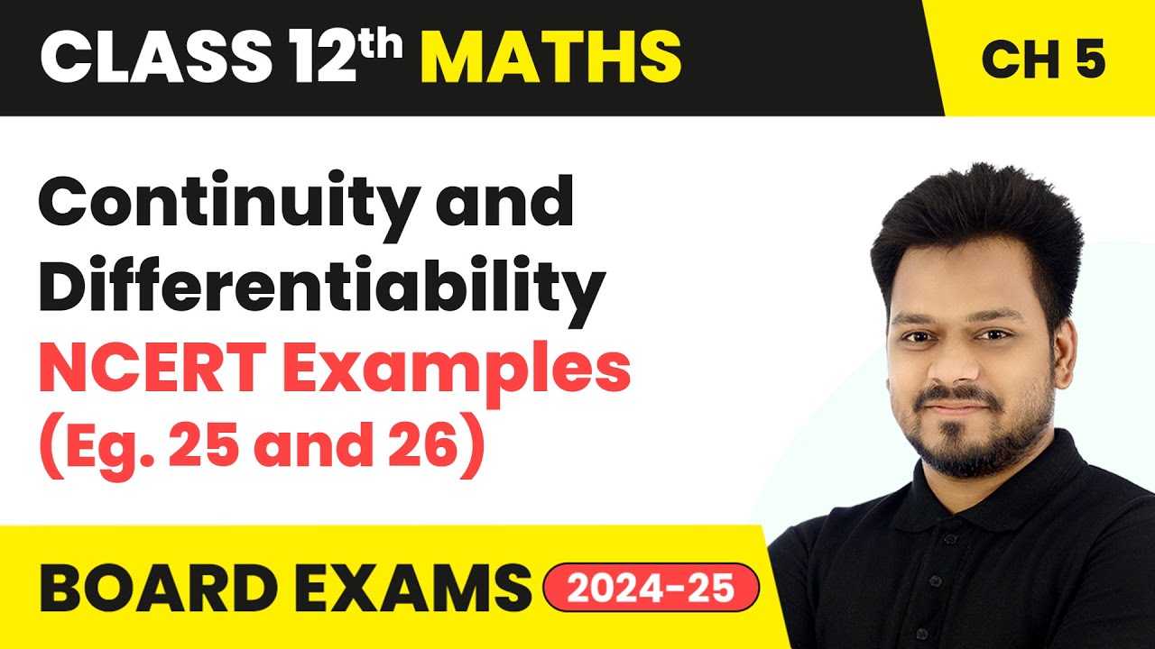 Continuity and Differentiability - NCERT Examples (Eg. 25 and 26) | Class 12 Maths Ch 5 | CBSE