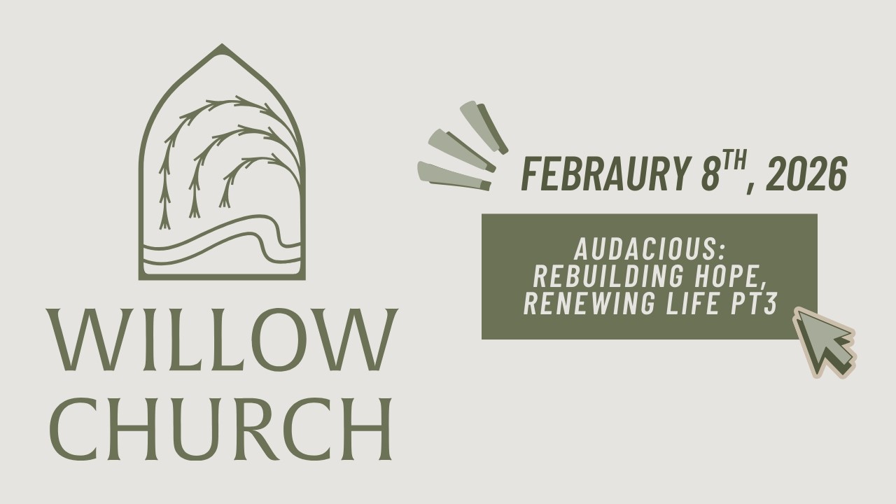 February 8th, 2026 - Audacious — Rebuilding Hope, Renewing Life Part 3