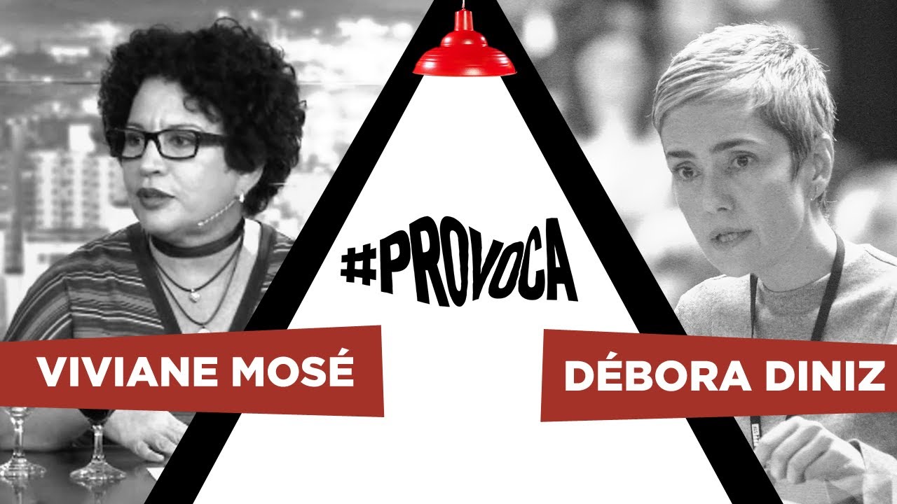 Viviane Mosé e Débora Diniz | #Provoca