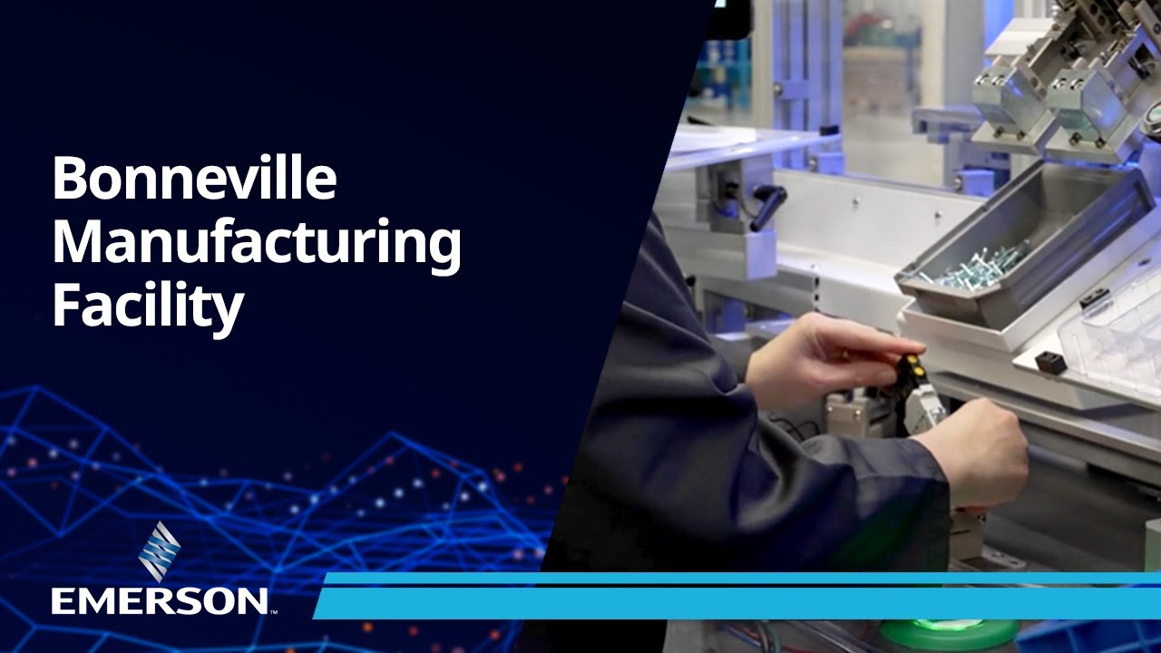 Where Innovation meets production: an inside look at Emerson’s Bonneville Manufacturing Facility