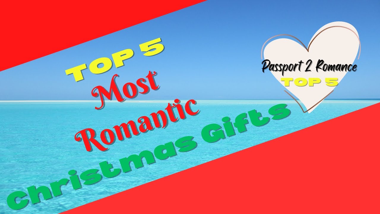 TOP 5 Most Romantic Christmas Gifts!
