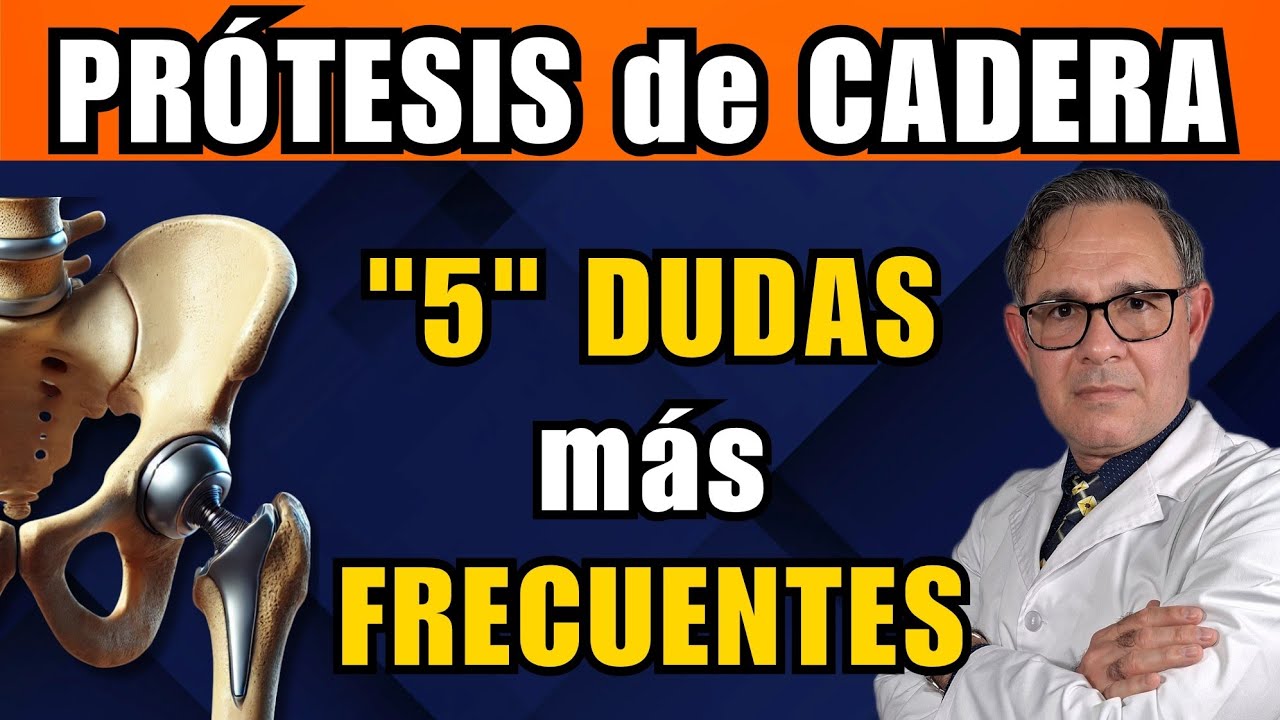 Artrosis de CADERA - Las 5 DUDAS más frecuentes sobre la PRÓTESIS total.