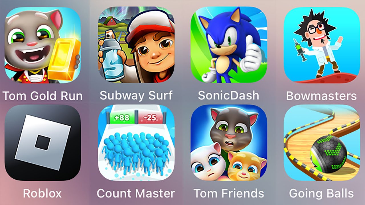 Roblox,Barry's Prison Run,Bowmasters,Tom Gold Run,Count Master,Subway Surf,Sonic Dash,Tom Friends