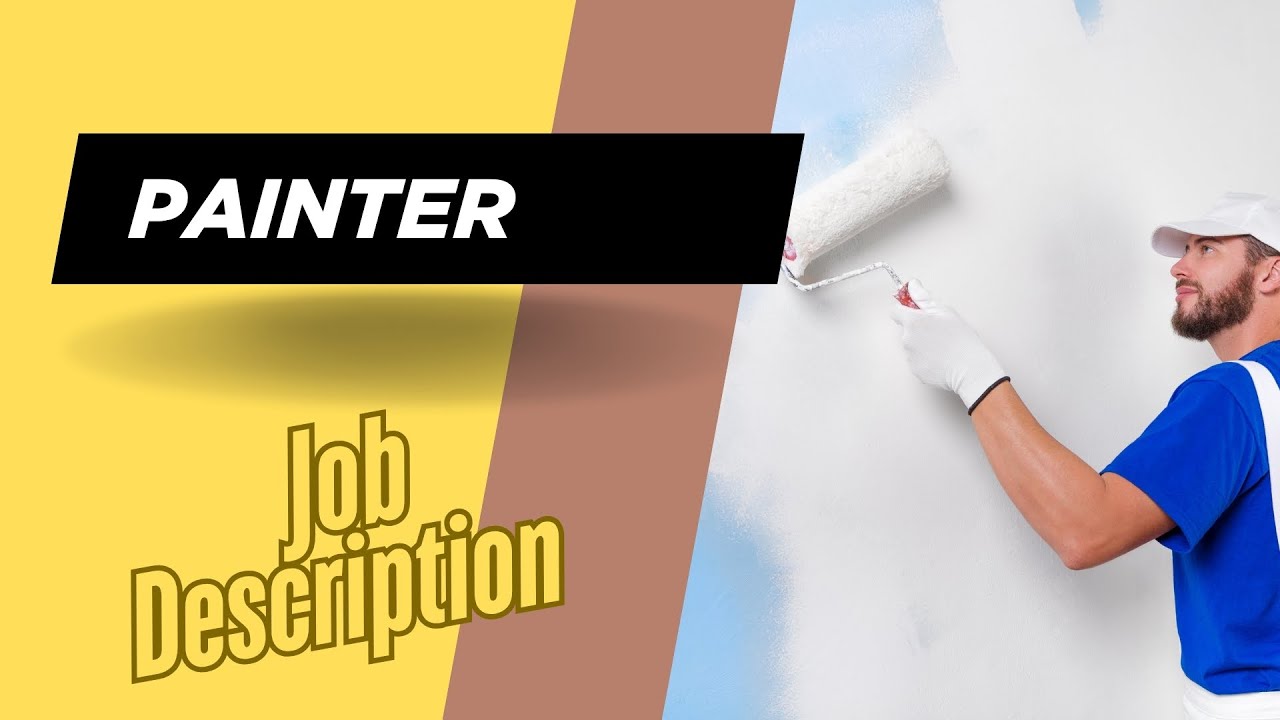 Job description of Painter - Role, Responsibilities & Skills