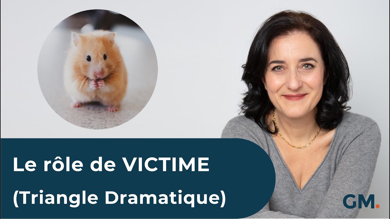 Le rôle de la VICTIME (Jeux psychologiques - Triangle de Karpman)