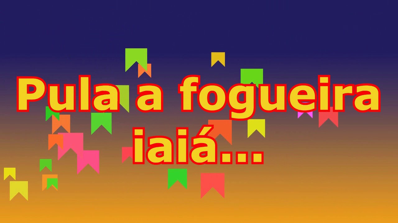 Pula a fogueira iaia...