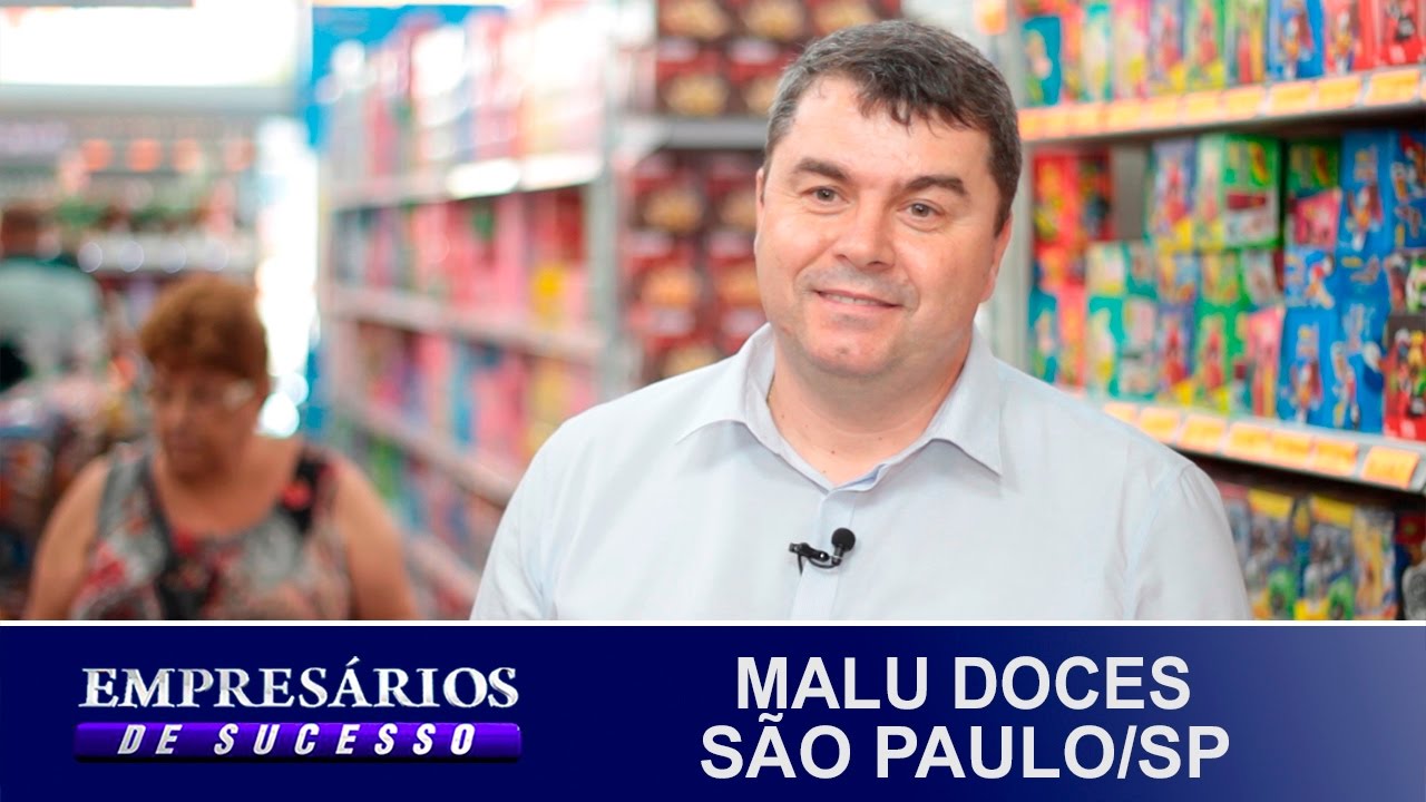 MALU DOCES SÃO PAULO, EMPRESÁRIOS DE SUCESSO