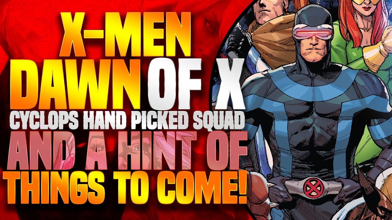 X-Men: Cyclops New Team And More To Come!  (Dawn Of X Part 1)