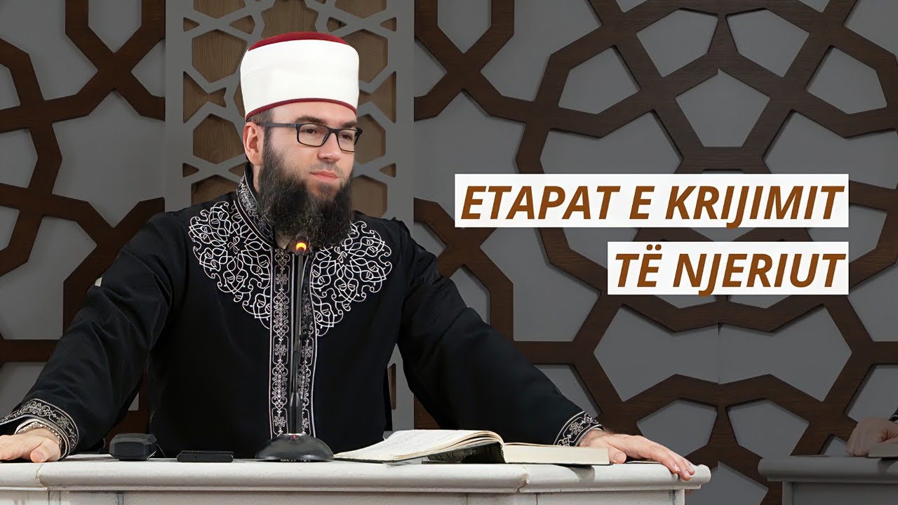 Etapat e krijimit të njeriut - Hoxhë Omer Bajrami