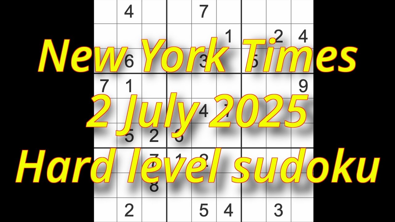 Sudoku solution – New York Times 2 July 2025 Hard level