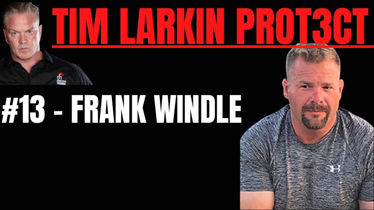 Tim Larkin PROT3CT #13 - Frank Windle (Pt 1)