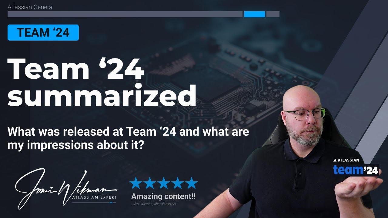 Atlassian Team '24 summarized - My thoughts and impressions (audio only)