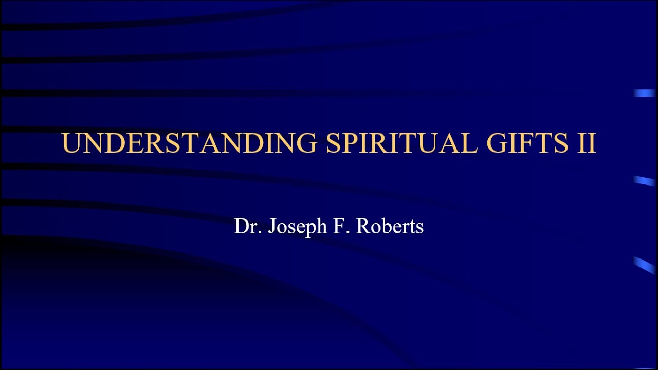 Understanding Spiritual Gifts (part 2)