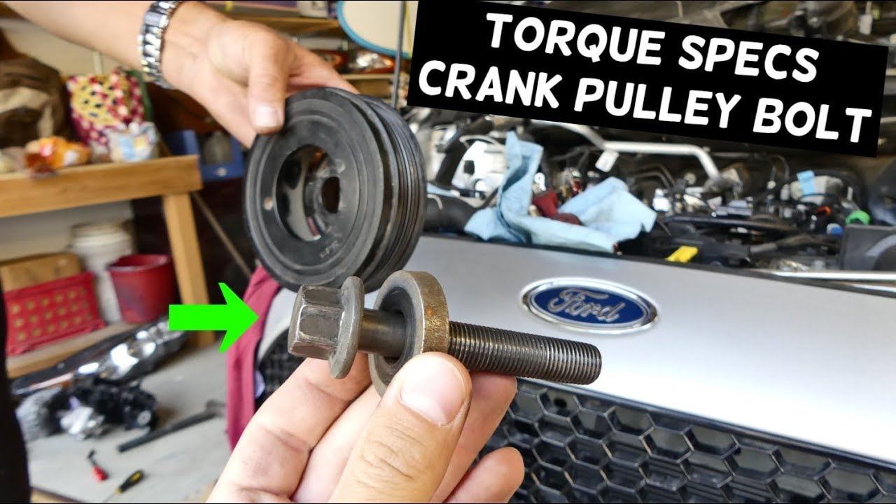 CRANKSHAFT PULLEY BOLT TORQUE SPECS FORD FIESTA FOCUS FUSION ESCAPE MONDEO
