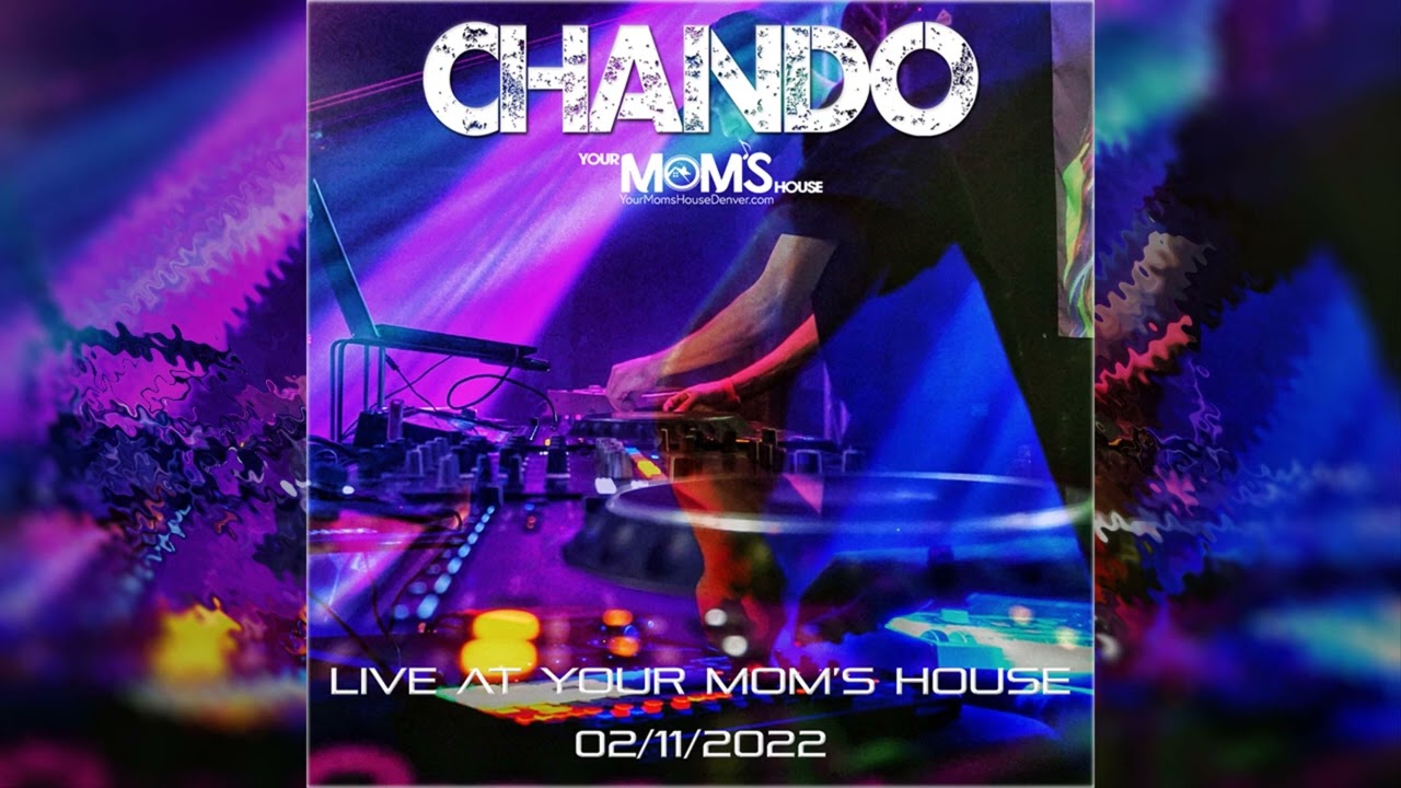 Chando - Live at Your Mom's House [DJ Set]