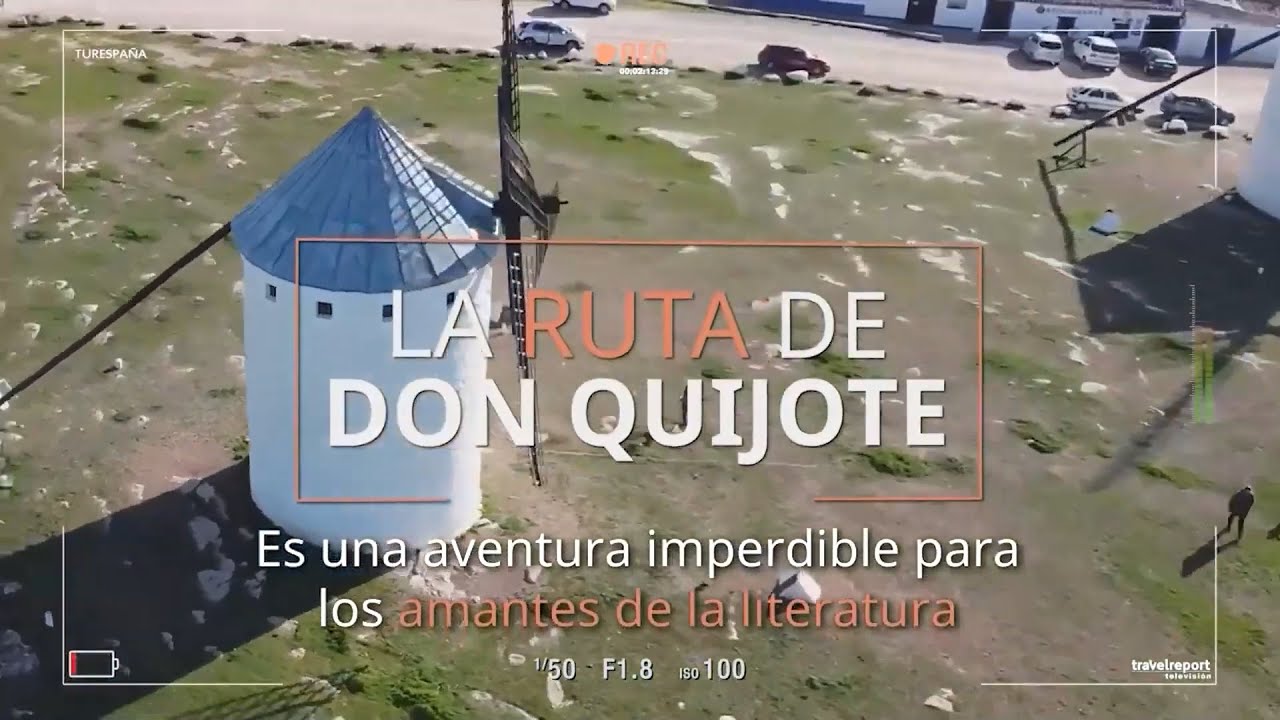 Descubriendo la ruta de Don Quijote en Espa&ntilde;a | Siguiendo los pasos del caballero andante