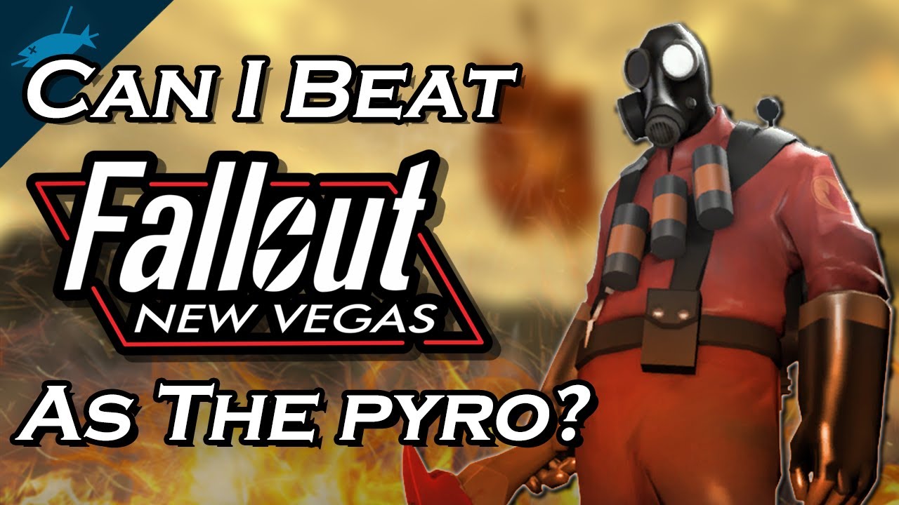 Могу ли я пройти Fallout New Vegas, играя за Поджигателя из TF2?