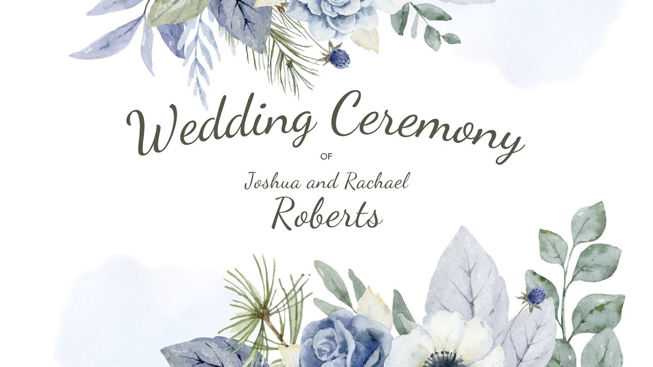 The Wedding Ceremony of Joshua and Rachael Roberts