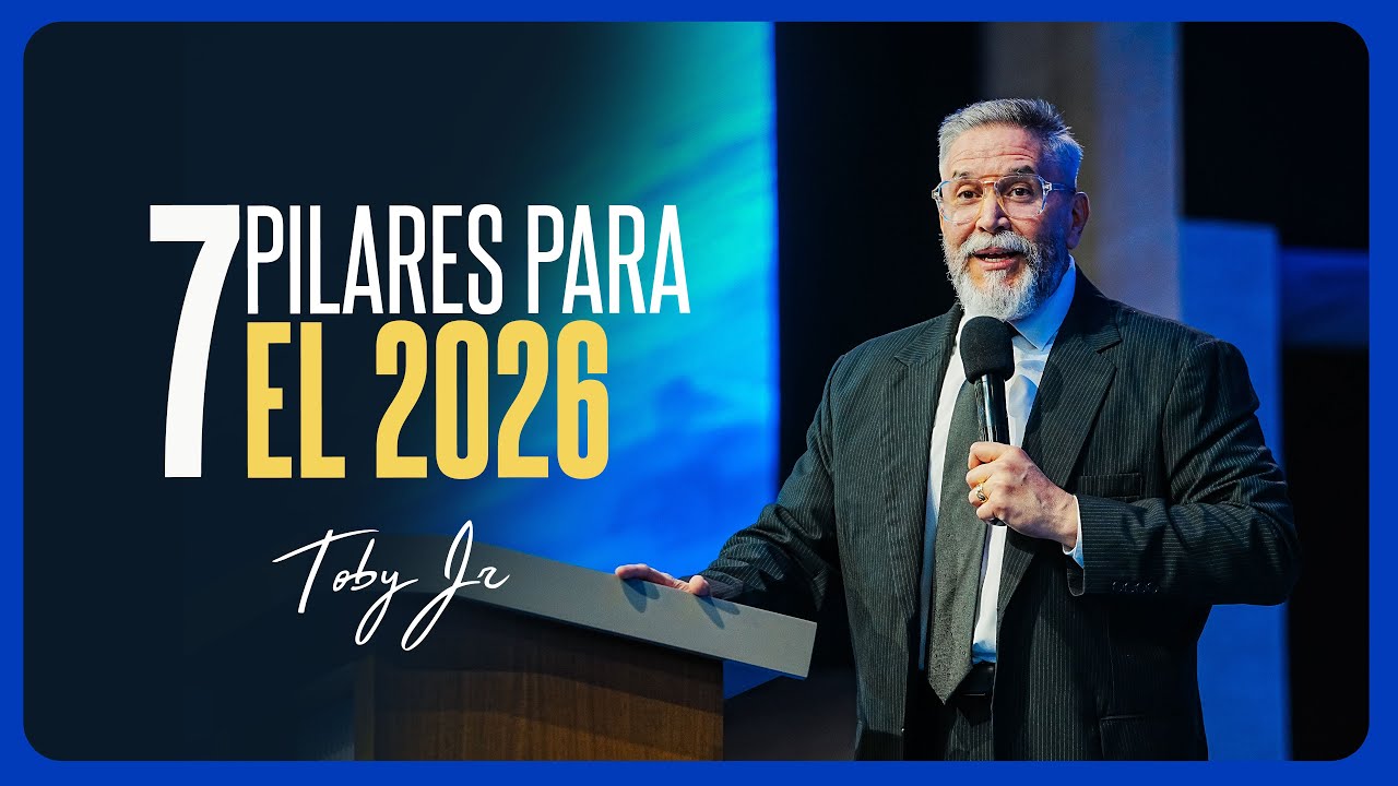 7 Pilares para el 2026 - Pastor Toby Jr.