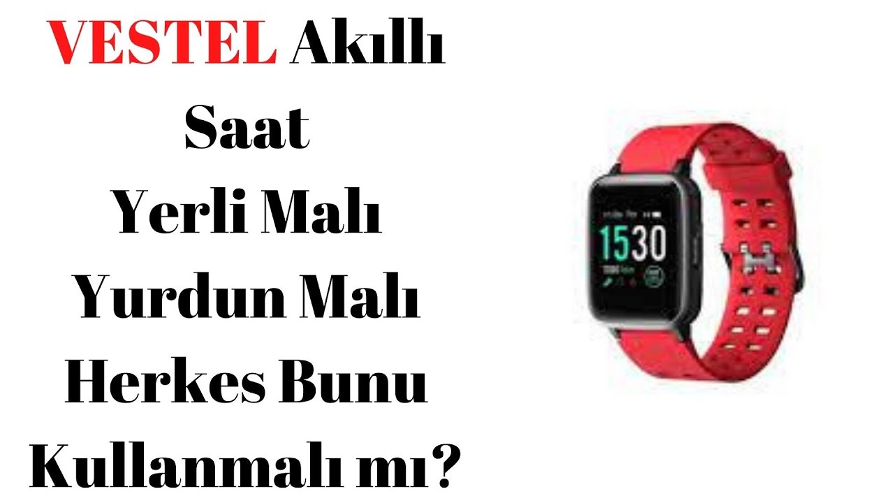 Vestel Akıllı Saat Tanıtımı (Yerli Malı )