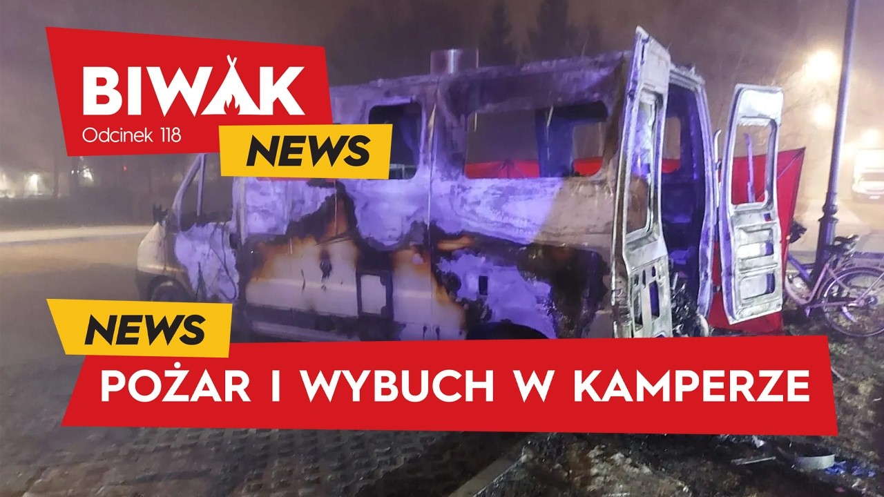 KAMPER SPŁONĄŁ, NIE ŻYJE MĘŻCZYZNA. WINNA INSTALACJA GAZOWA? (BiwakNews)