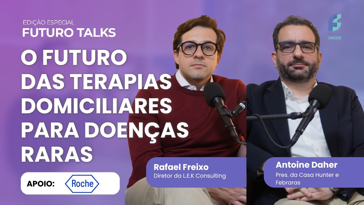 Terapias domiciliares em doenças raras [Rafael Freixo e Antoine Daher] – Futuro Talks Ed.Especial