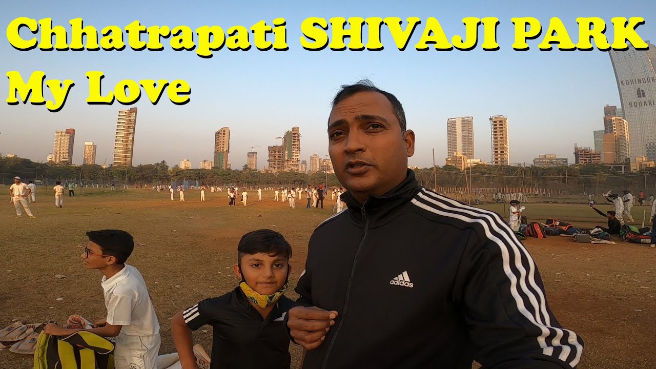 Chhatrapati Shivaji Park My Love || छत्रपती शिवाजी पार्क