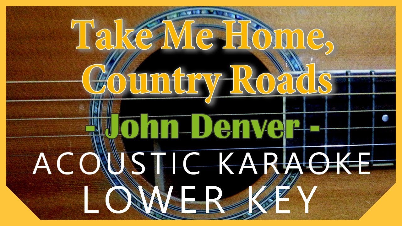 Take Me Home, Country Roads - John Denver [Acoustic Karaoke | Lower Key]