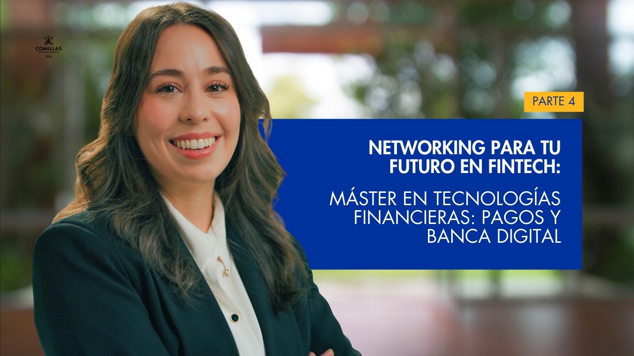 Networking para tu futuro en fintech | Máster en Tecnologías Financieras: Pagos y Banca Digital