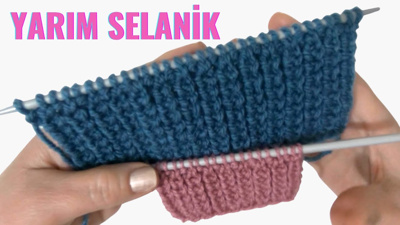 Yarım Selanik Örgü Modeli Yapılışı / İki Şiş Örgü Modelleri / Knitting Patterns