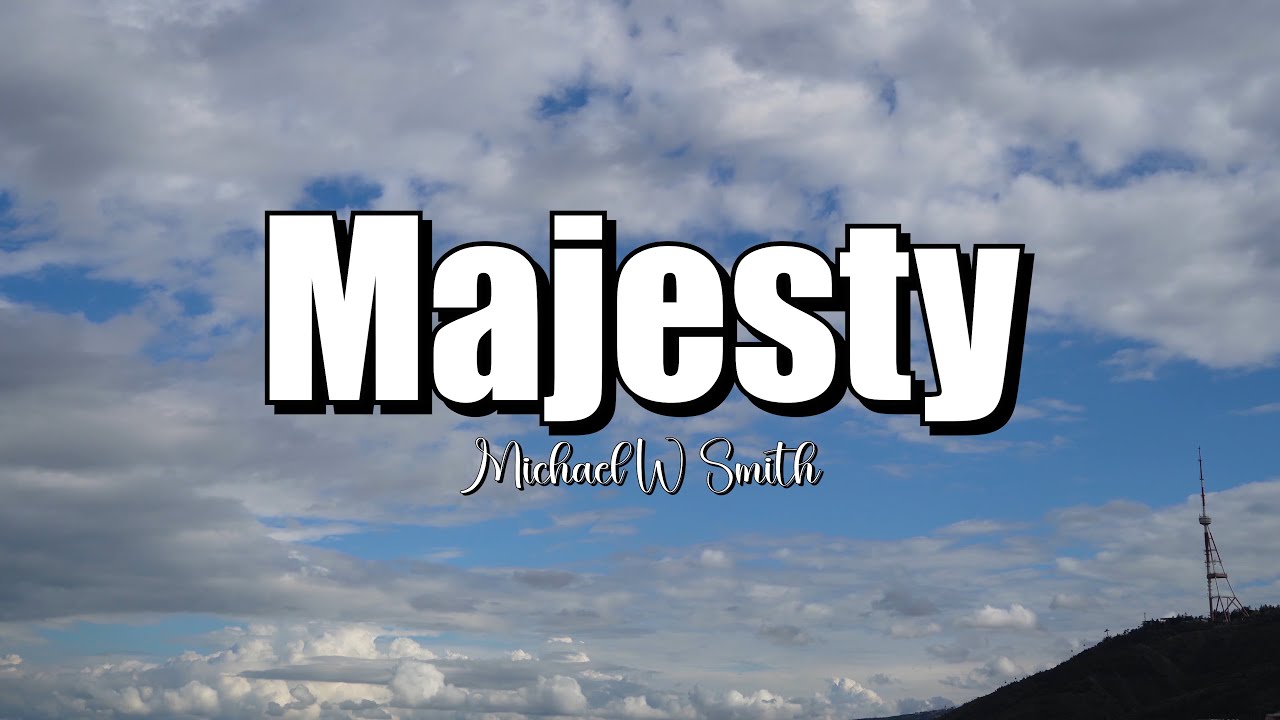 Majesty(Here I am)_Michael W Smith&Hillsong worship