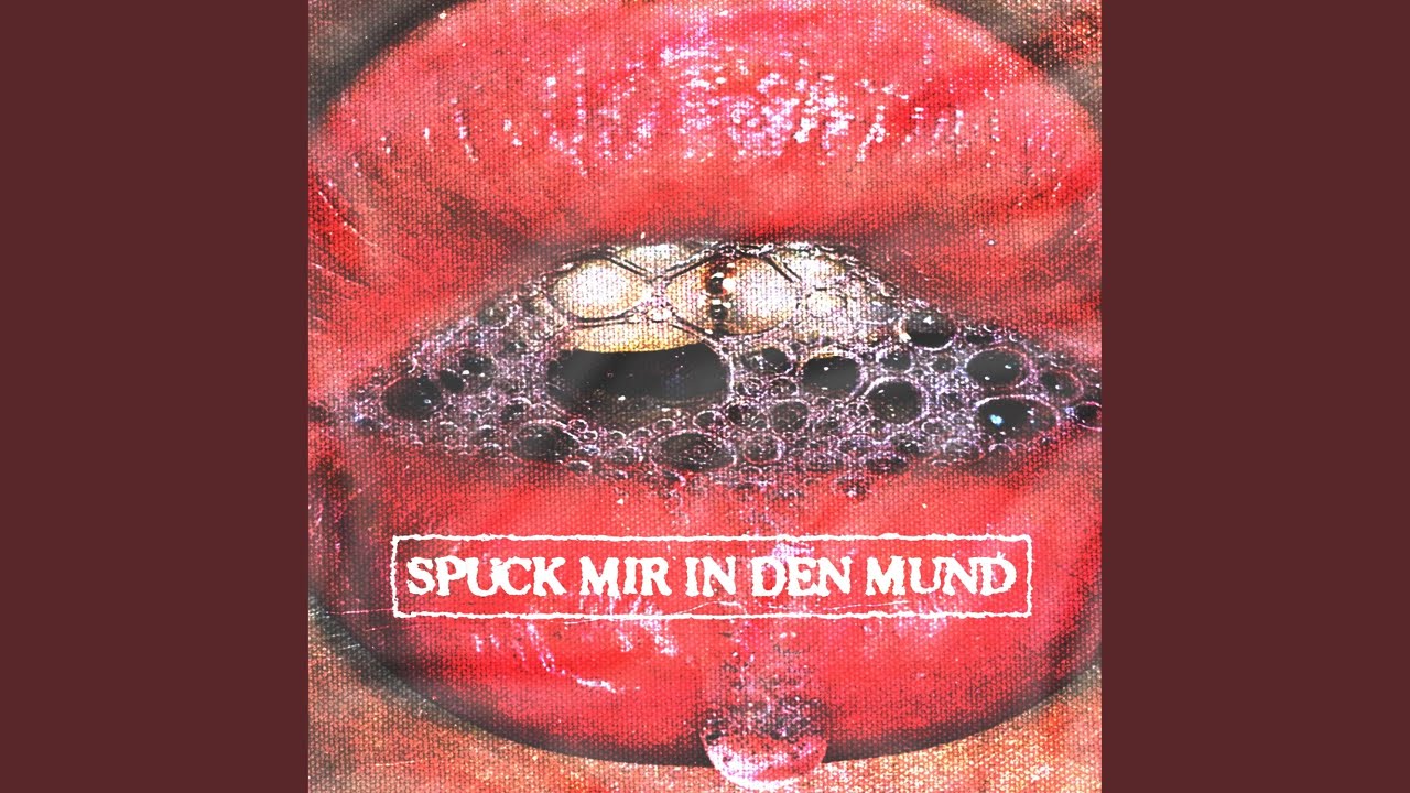 Spuck mir in den Mund