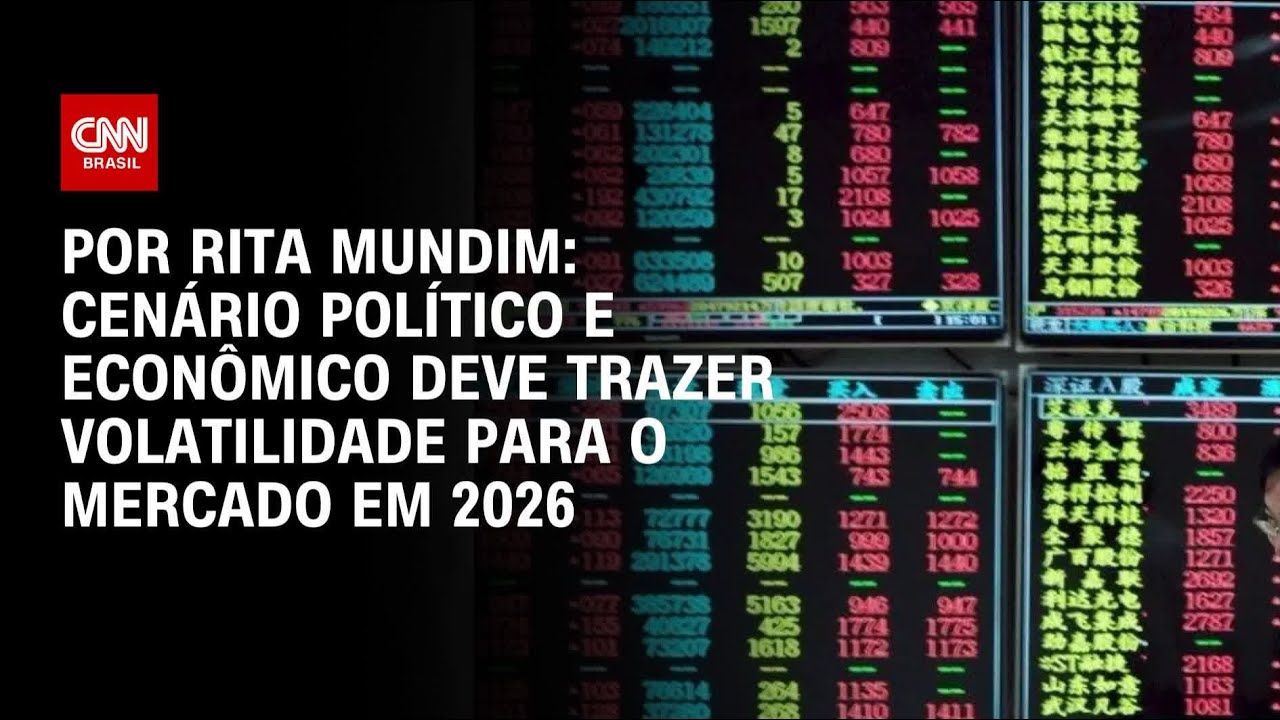 An&aacute;lise: Cen&aacute;rio pol&iacute;tico e econ&ocirc;mico deve trazer volatilidade para o mercado em 2026  | CNN HORA H