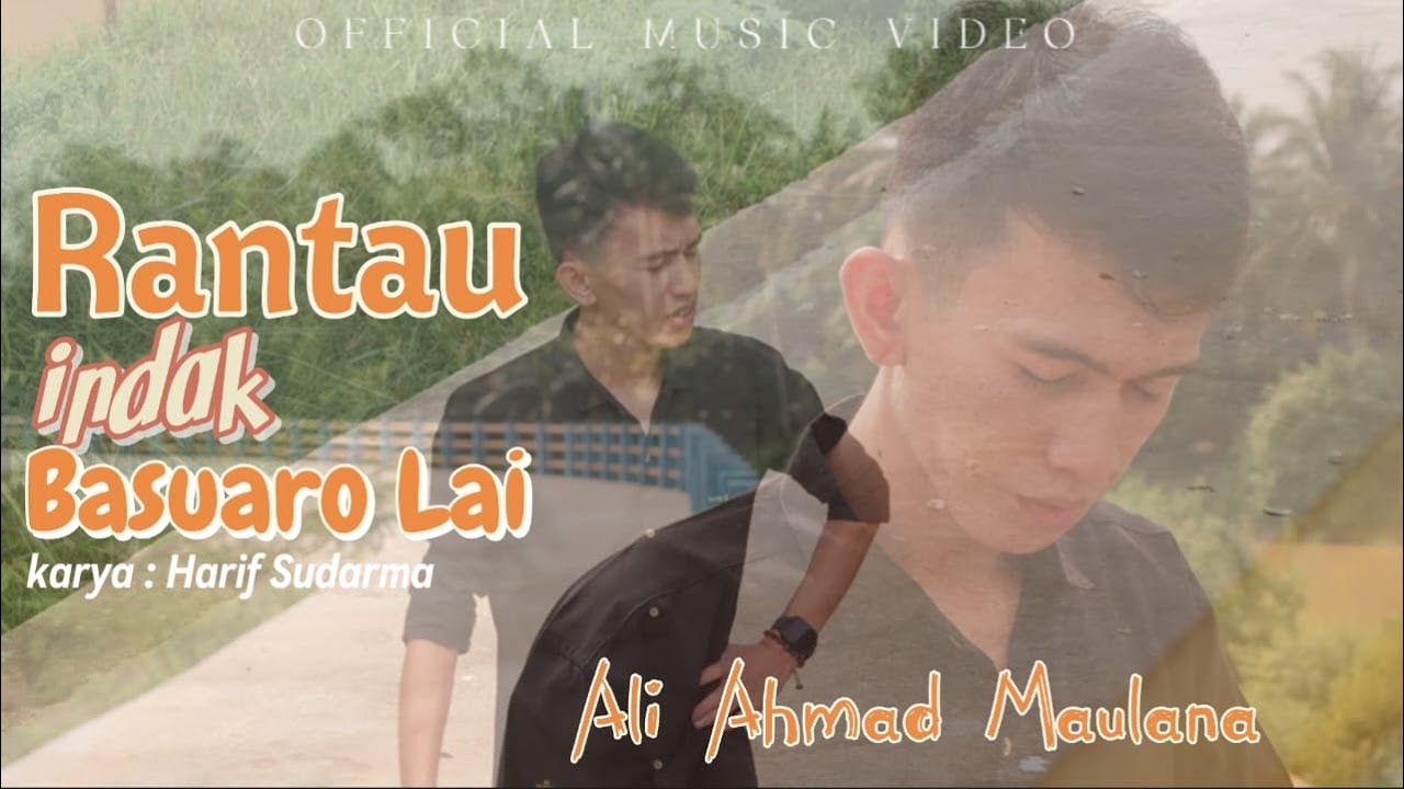 RANTAU INDAK BASUARO LAI - ALI AHMAD MAULANA [OFFICIAL MUSIC VIDEO]