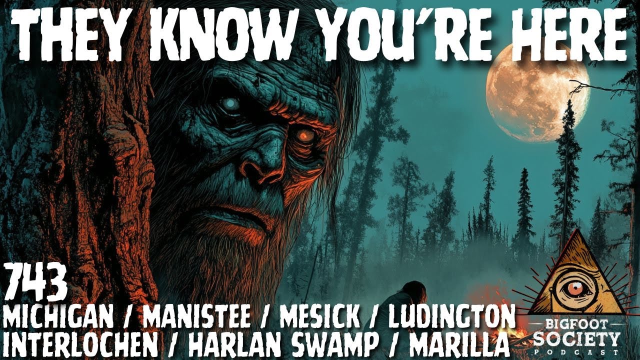 Something Was Watching Us! – 45 Years of Bigfoot in Michigan | Bigfoot Society 743