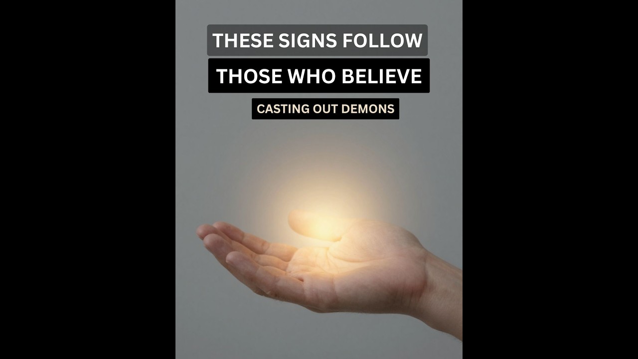 Casting Out Demons (These Signs Shall Follow Who that Believe Series)