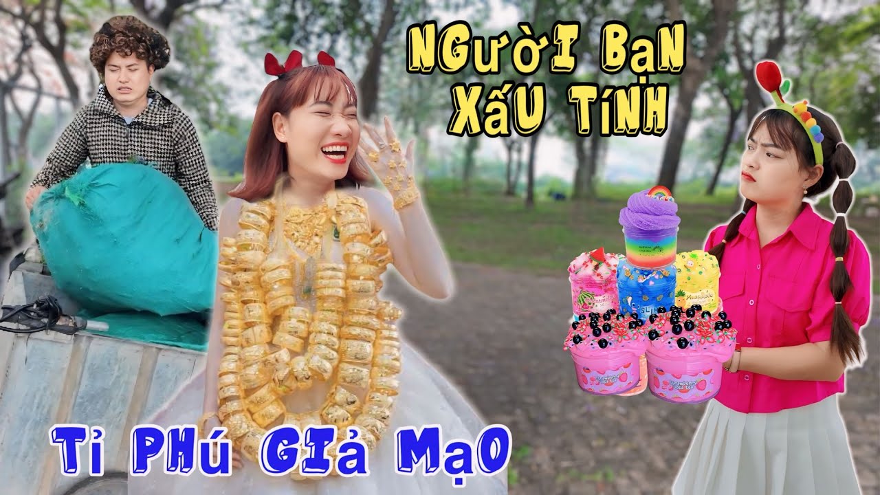 Tỉ Phú Giả Tạo - Người Bạn Xấu Tính