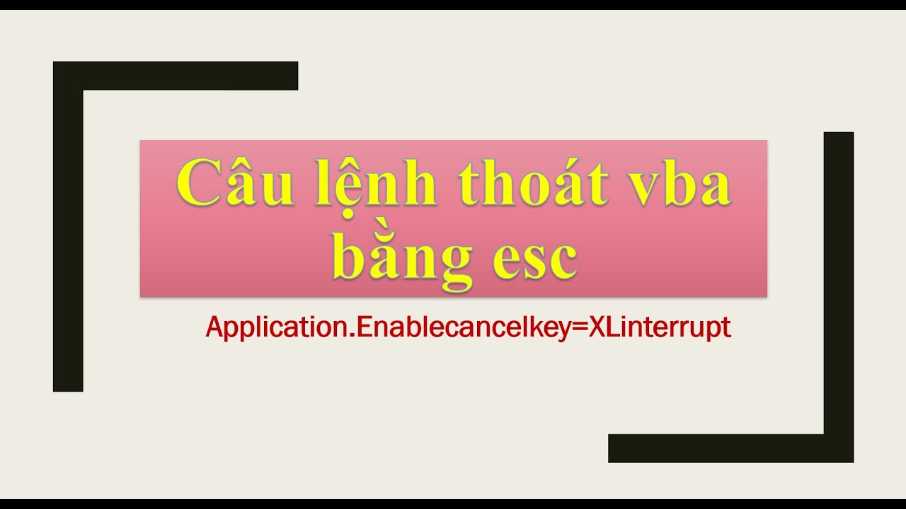 Bai 11: VBA cơ bản, Cách thoát vòng lặp bằng phím ESC?