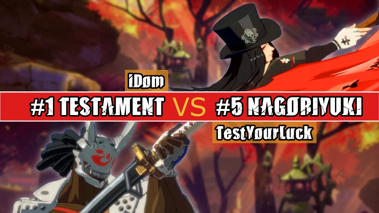GGST 🔥 #1 TESTAMENT (iDom) vs #5 NAGORIYUKI (TestYourLuck) | High Level Gameplay