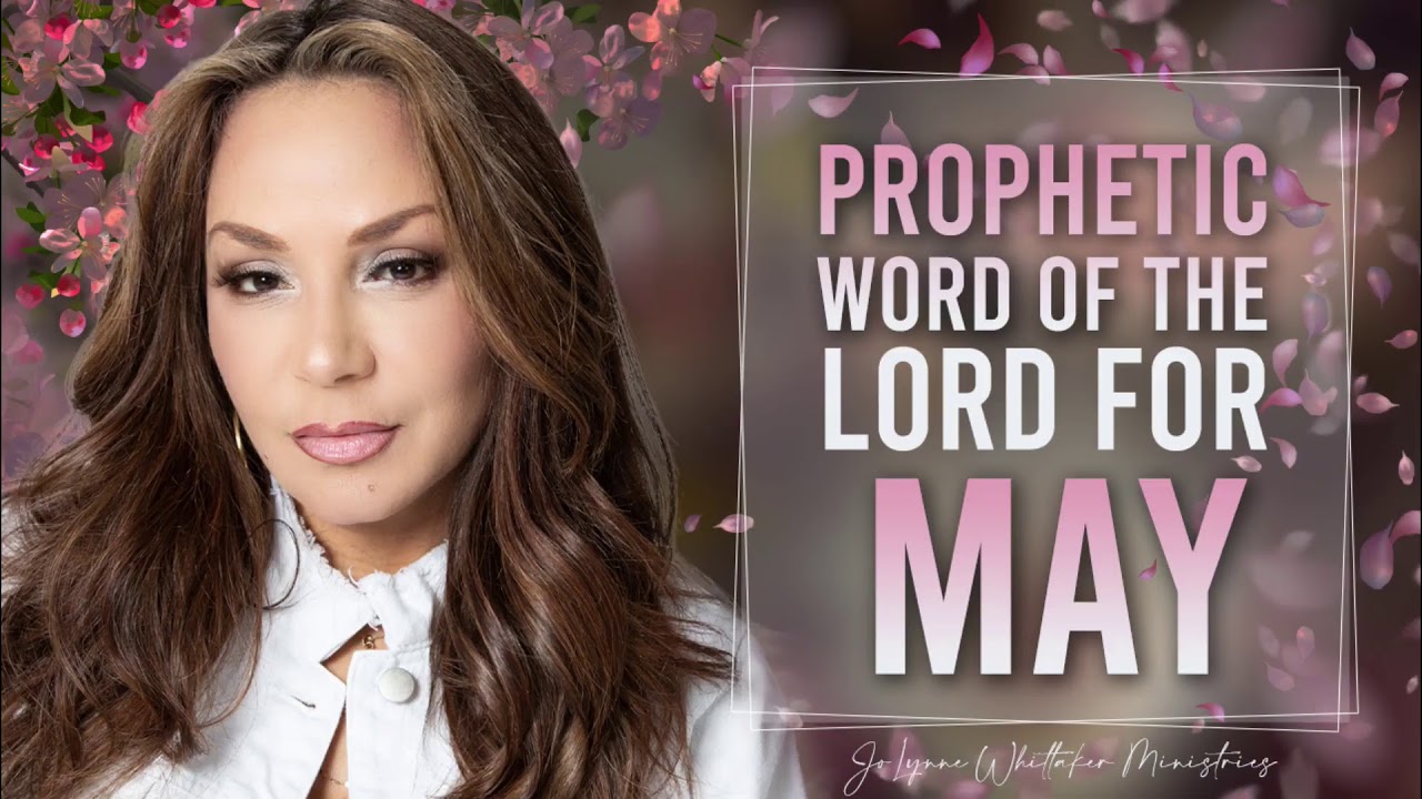 Prophetic Word Of The Lord For May 2021