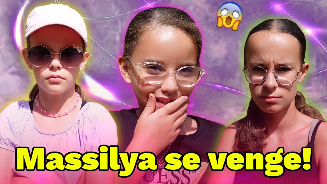 La VENGEANCE de MASSILYA vs LES COUSINES