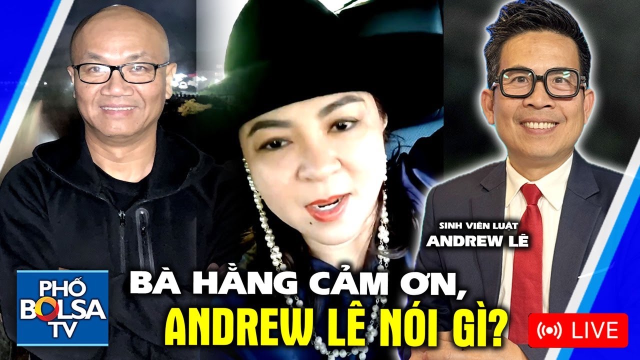 🔴LIVE: B&agrave; Nguyễn Phương Hằng cảm ơn đ&iacute;ch danh, Andrew L&ecirc; n&oacute;i g&igrave;? Tại sao ủng hộ bất chấp!!!