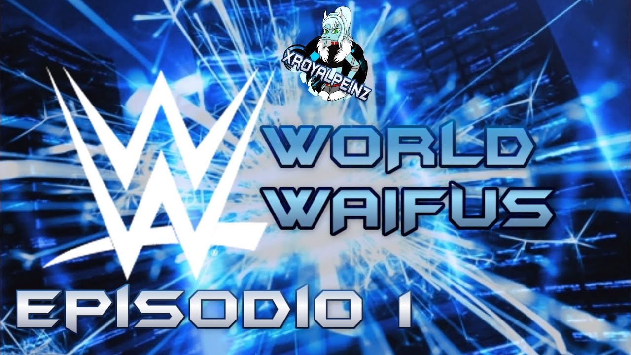 World Waifus Episodio 1 | WWE 2k22 Loquendo | Modo Universo