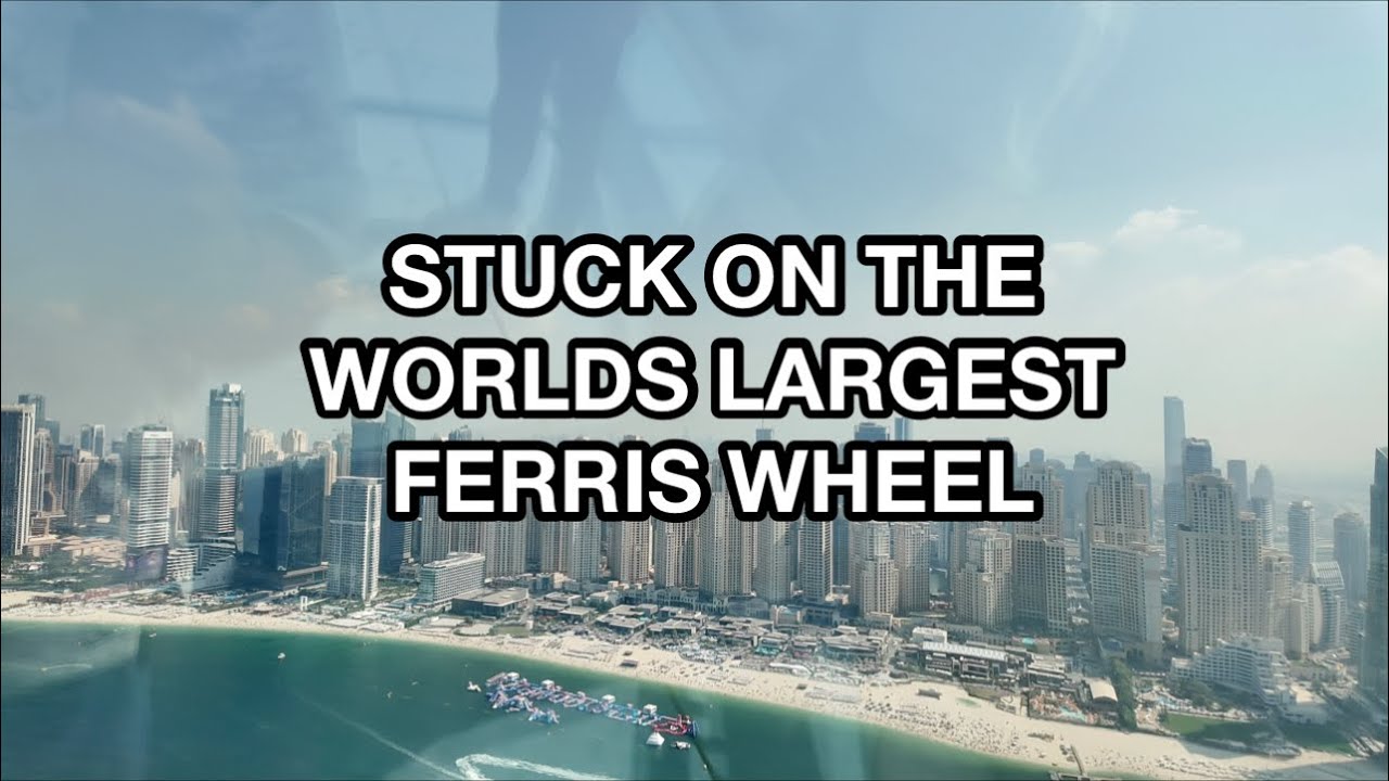 WE WENT ON THE WORLDS LARGEST FERRIS WHEEL… DUBAI VLOG 9