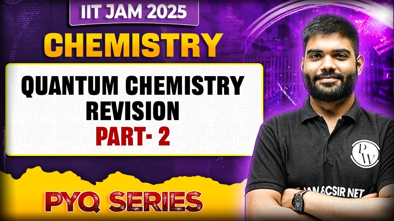 Quantum Chemistry - Most Expected Questions Part - 2 | IIT JAM Chemistry | IIT JAM 2025