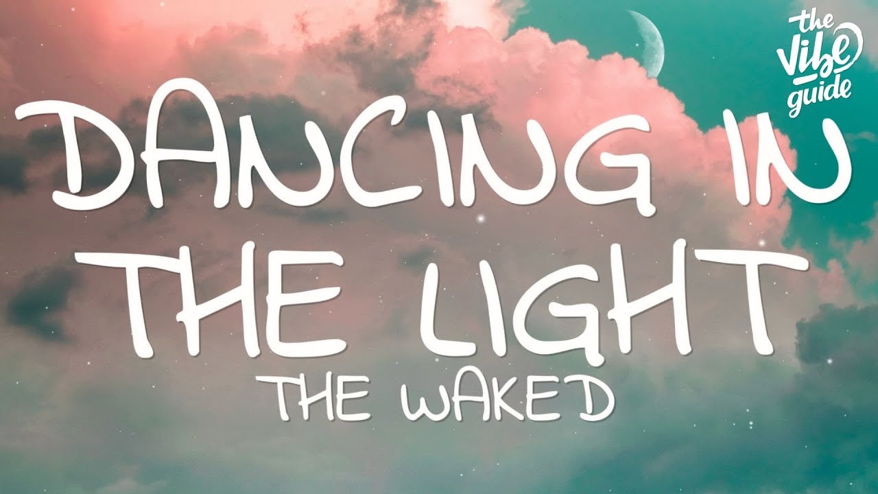 The Waked - Dancing In The Light (Lyrics) ft. Matilda Skoglund