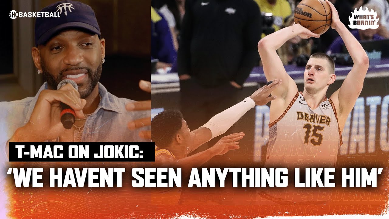 T-Mac Is In Awe Of Nikola Jokic: 'We Have Never Seen Anything Like Him' | WHAT'S BURNIN