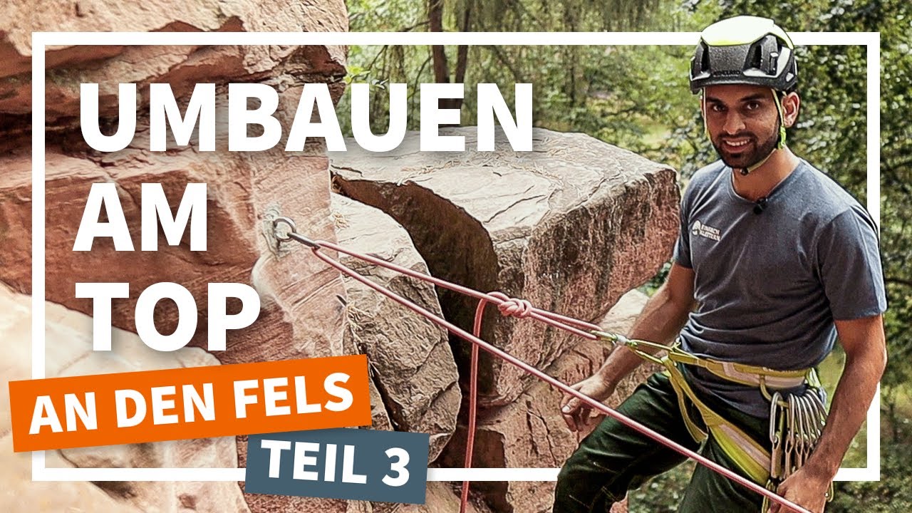 Umbauen am Top | EINFACH KLETTERN [ Part 3/4 ]