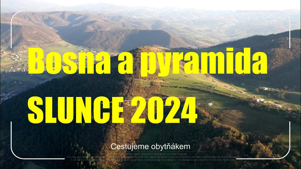 Bosna a pyramida Slunce 2024