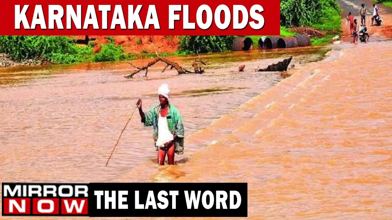 Karnataka battles flood fury, No cabinet to tackle the disaster | The Last Word